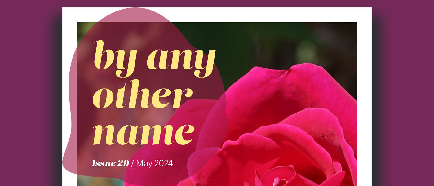 By Any Other Name May 2024