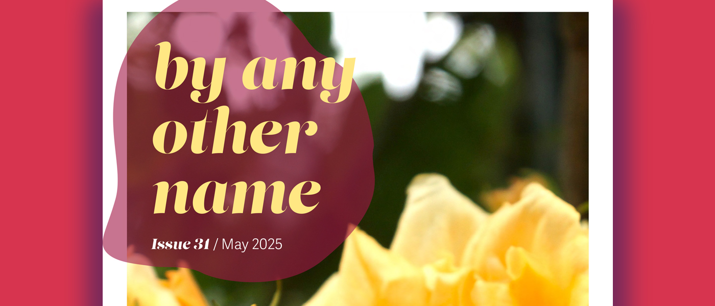 By Any Other Name – May 2025